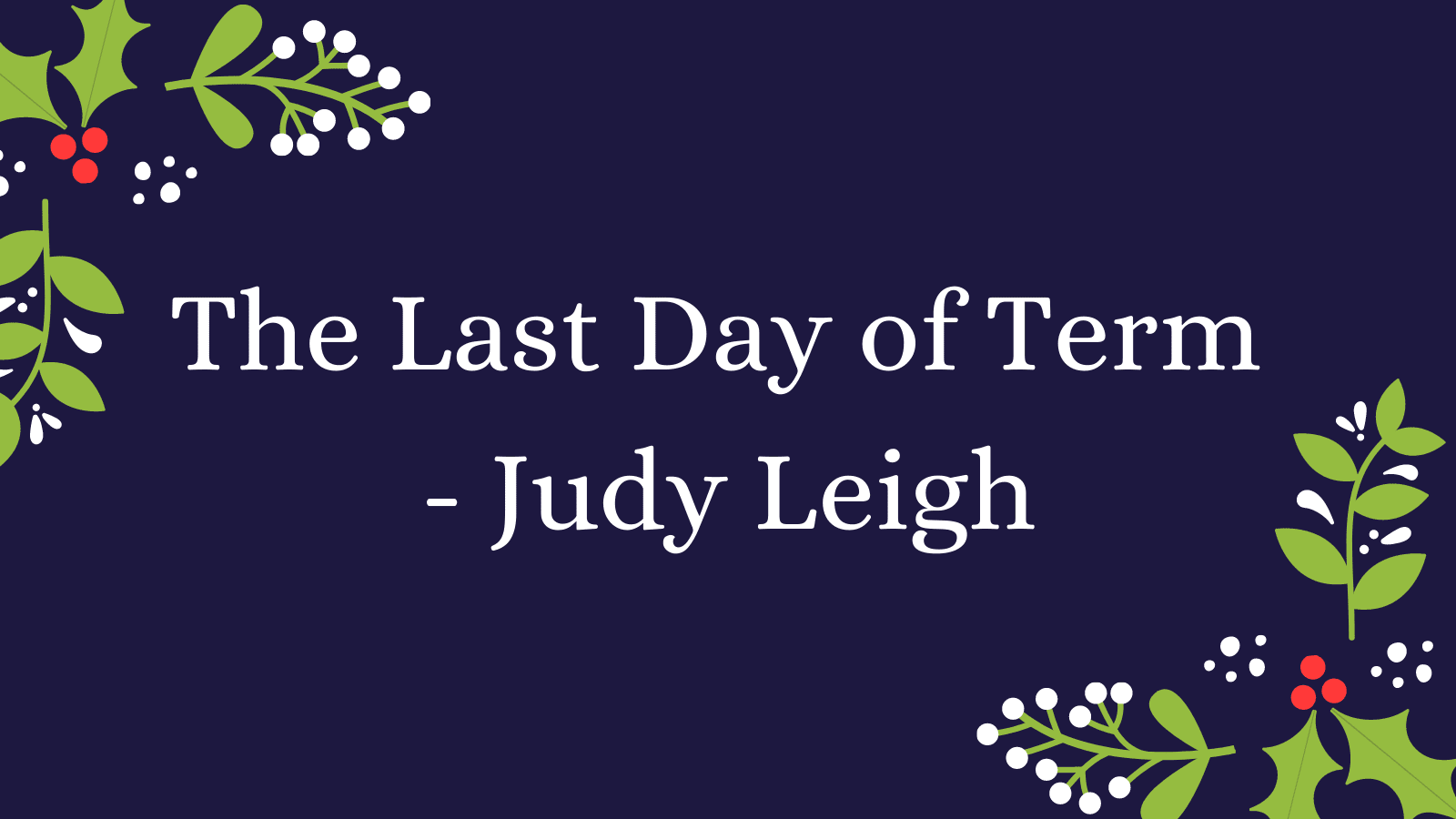 The Last Day of Term – Judy Leigh