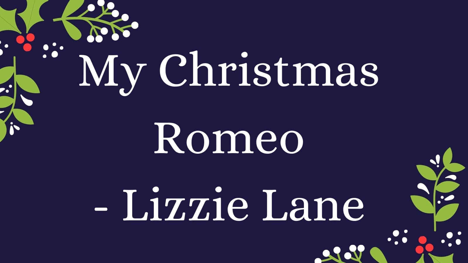 MY CHRISTMAS ROMEO  – Lizzie Lane
