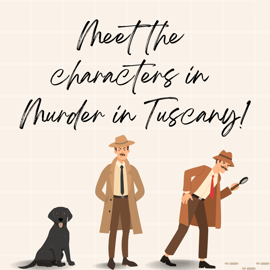 Meet the characters in T. A. Williams’ brand new book Murder in Tuscany!