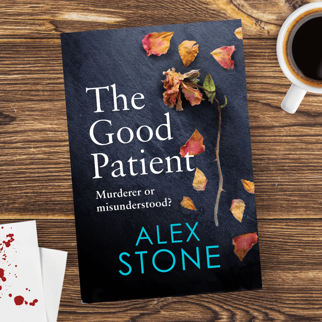 The Inspiration behind The Good Patient by Alex Stone