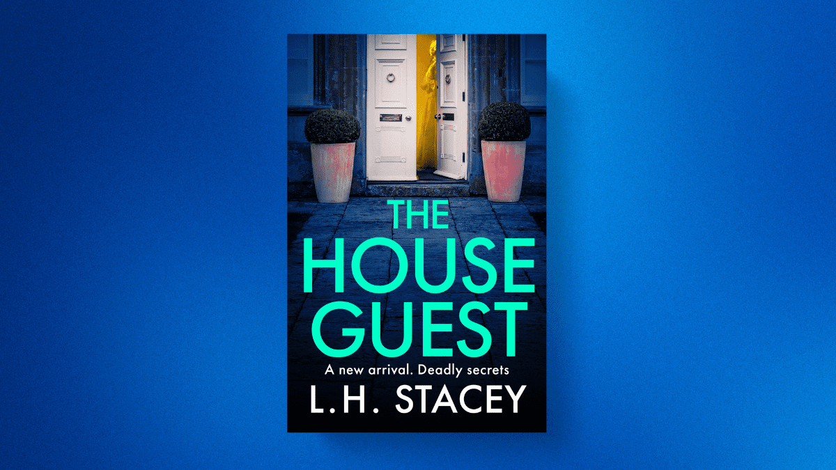 The inspiration behind The House Guest: A blog by LH Stacey