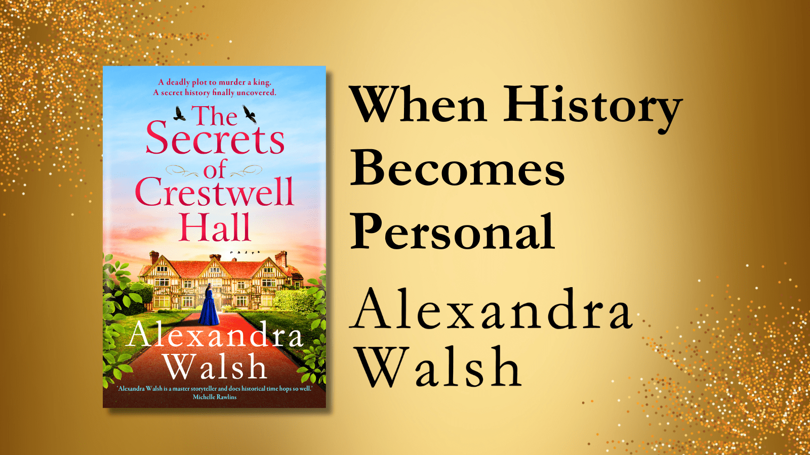 When History becomes personal: A blog by Alexandra Walsh