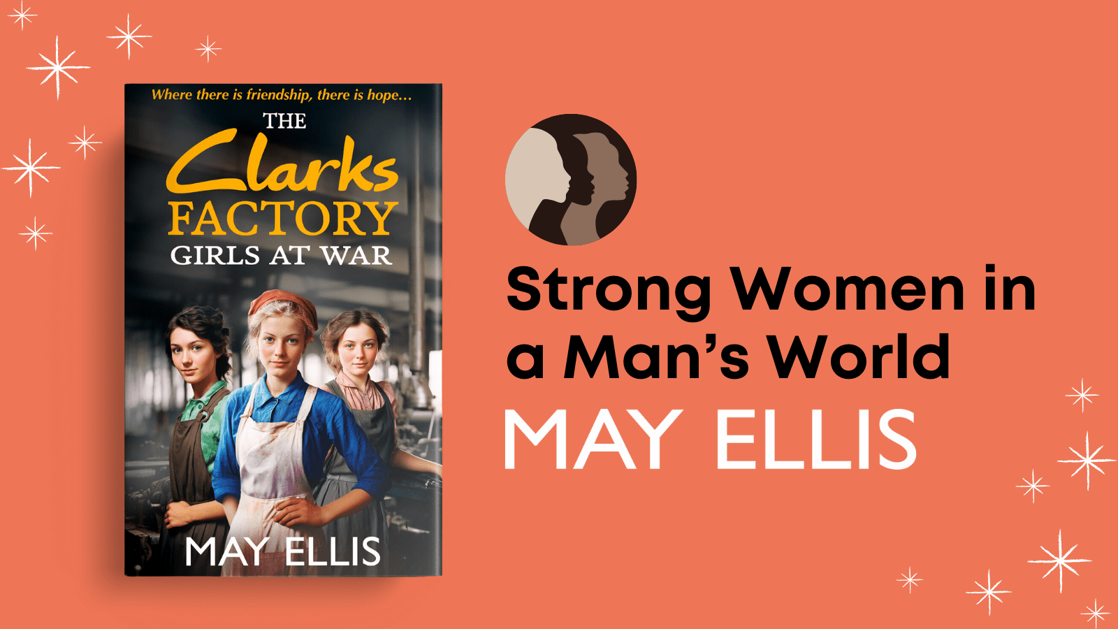 Strong Women in a Man’s World: A Reflection for International Women’s Day by May Ellis