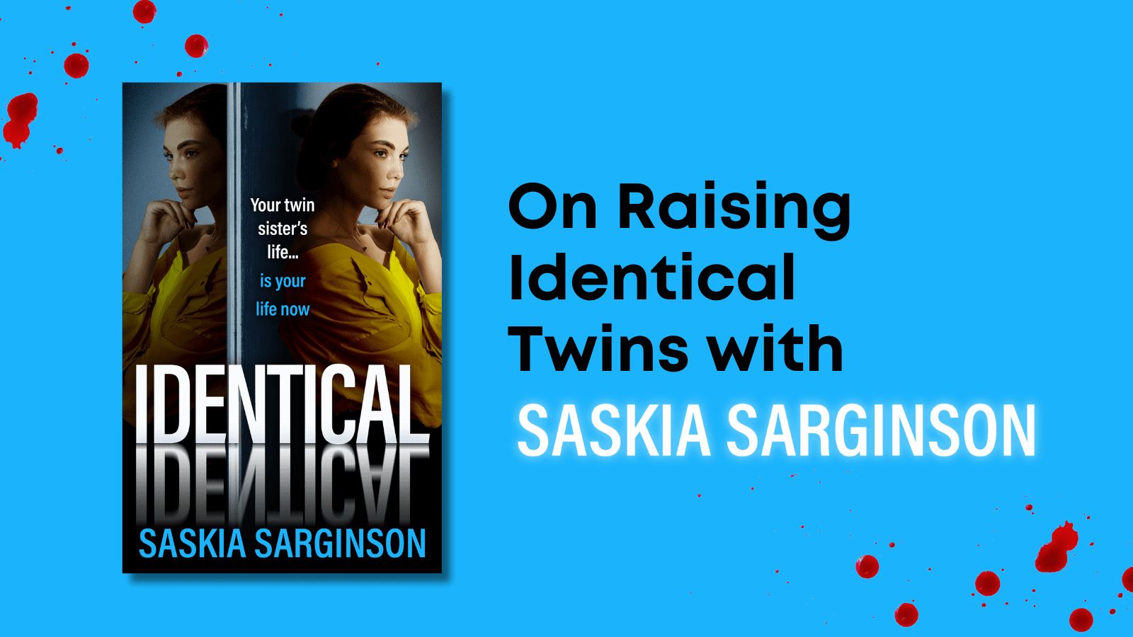 On Raising Identical Twins with Saskia Sarginson