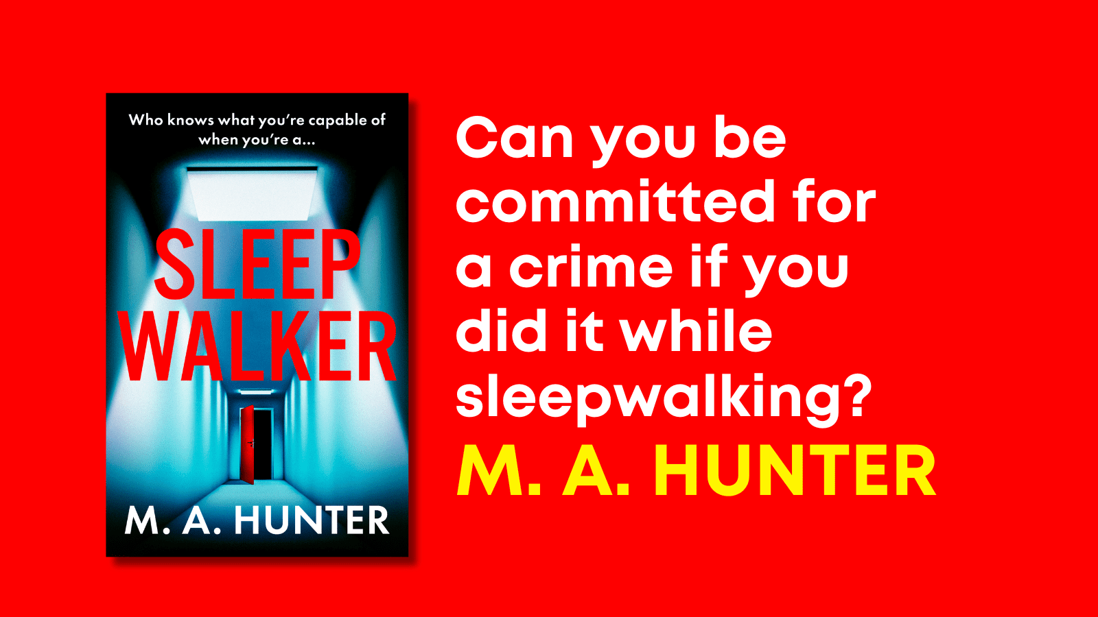 Can you be committed for a crime if you did it while Sleepwalking? A Blog by M. A. Hunter
