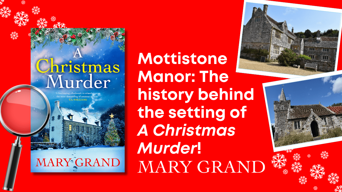 Mottistone Manor: The history behind the setting of A Christmas Murder!