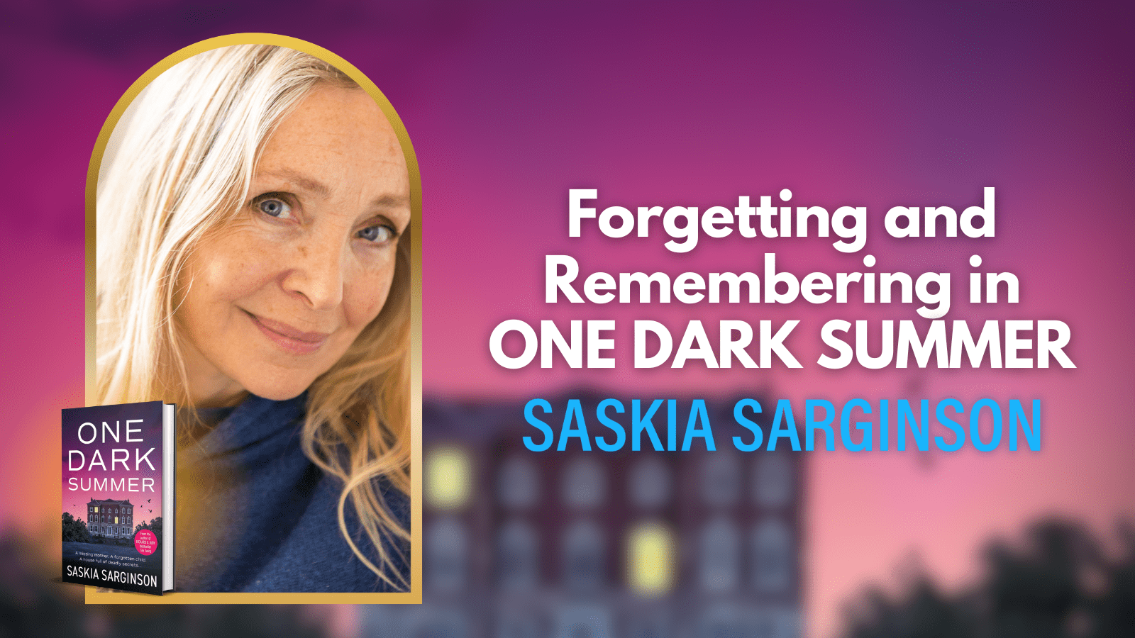 Forgetting and Memory in One Dark Summer by Saskia Sarginson