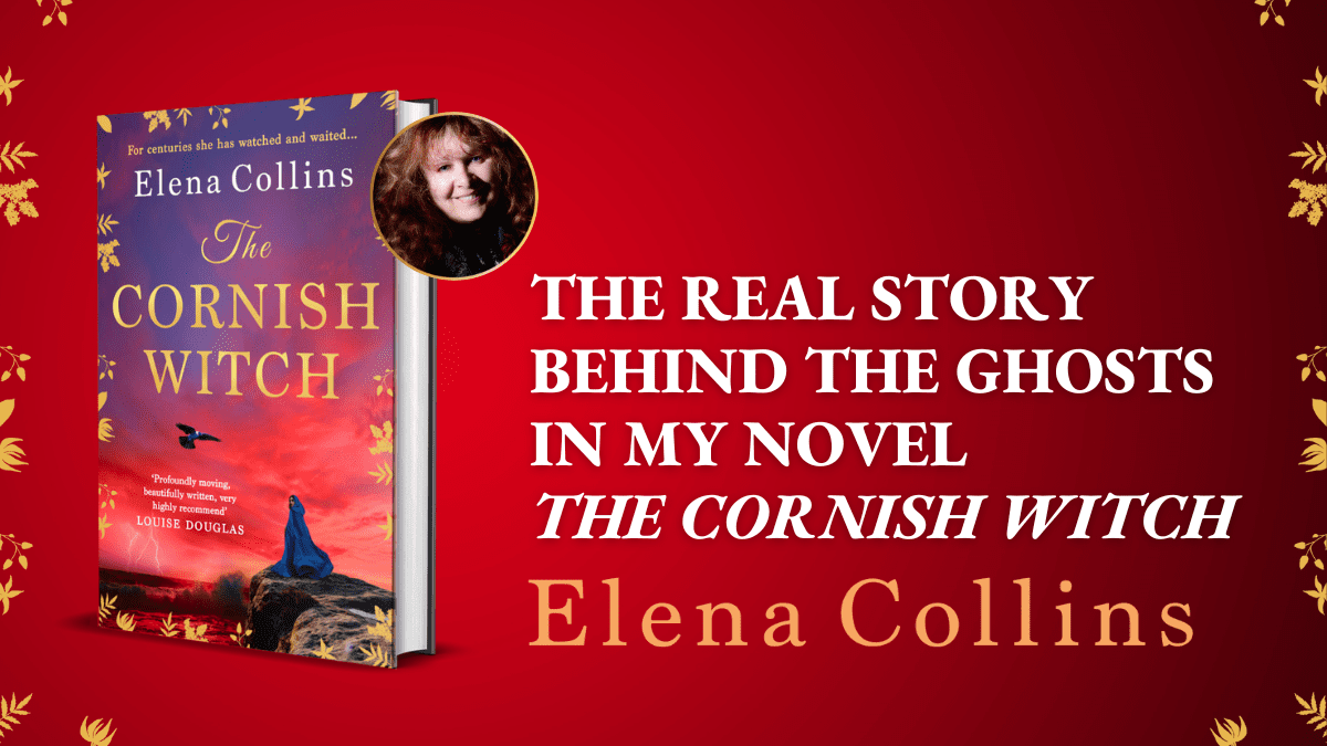 The Real Story Behind the Ghosts in my novel The Cornish Witch