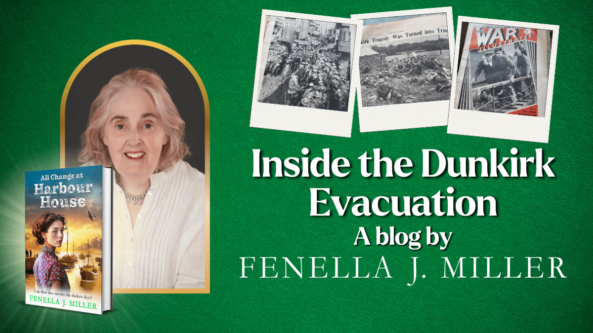 Inside the Dunkirk Evacuation: A blog by Fenella J. Miller