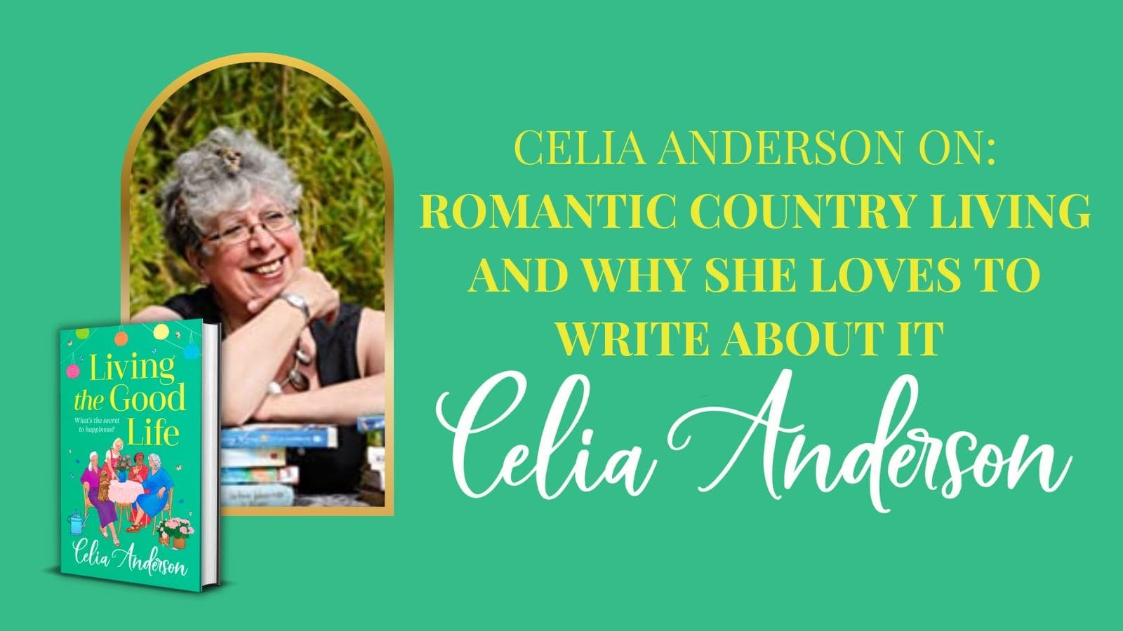 Celia Anderson on Romantic Country Living and Why She Loves To Write About It