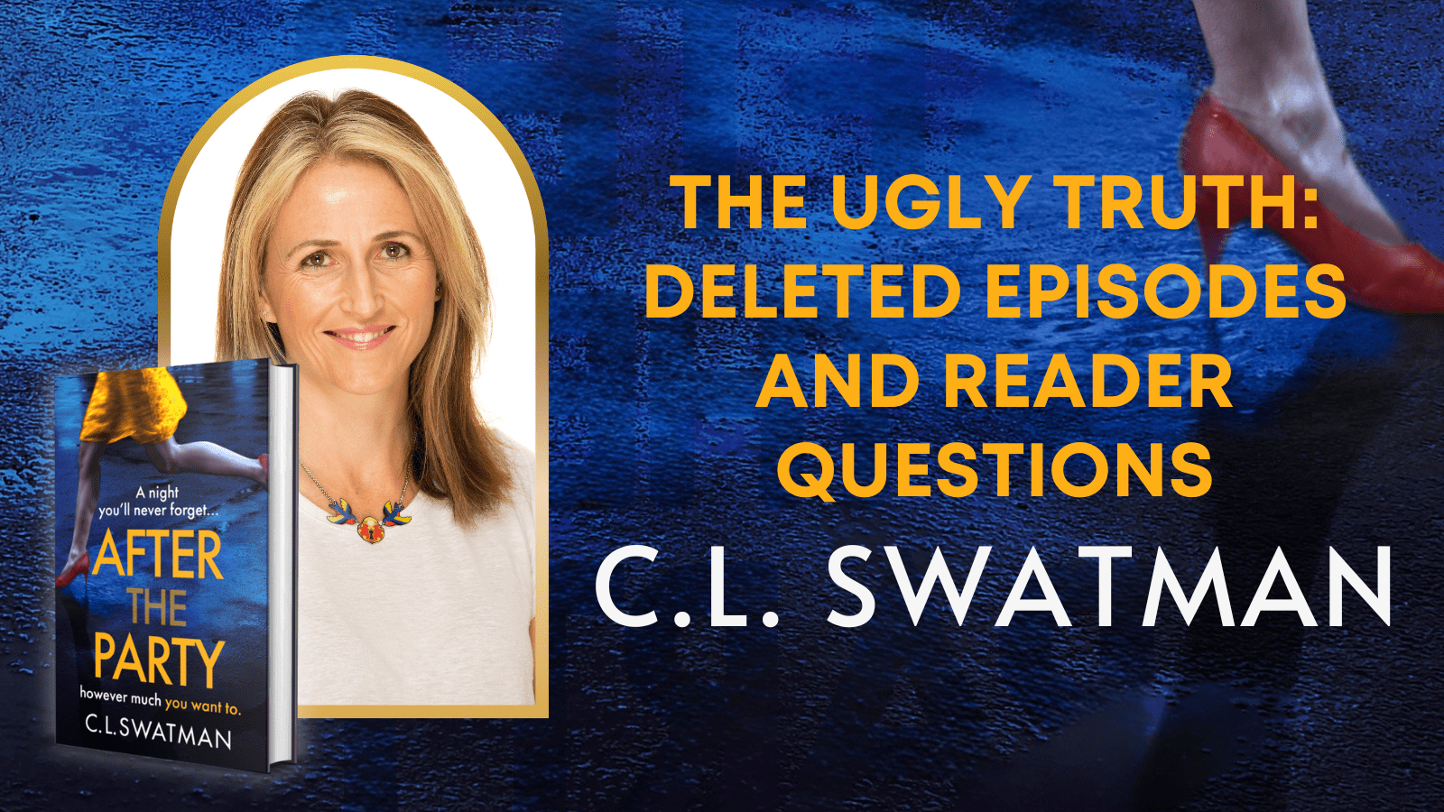 The Ugly Truth: deleted episodes and reader questions
