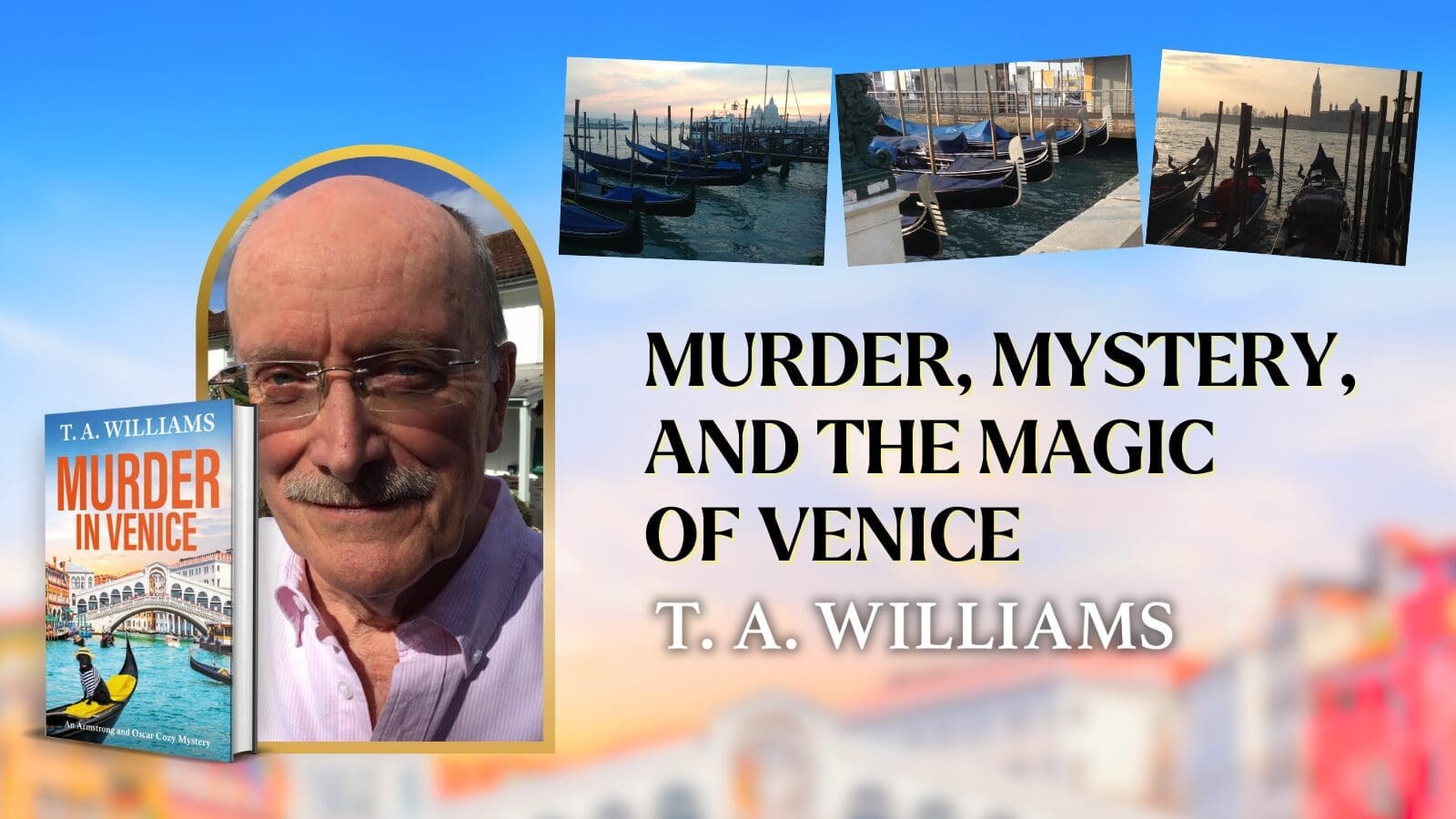 Murder, Mystery, and the Magic  of Venice