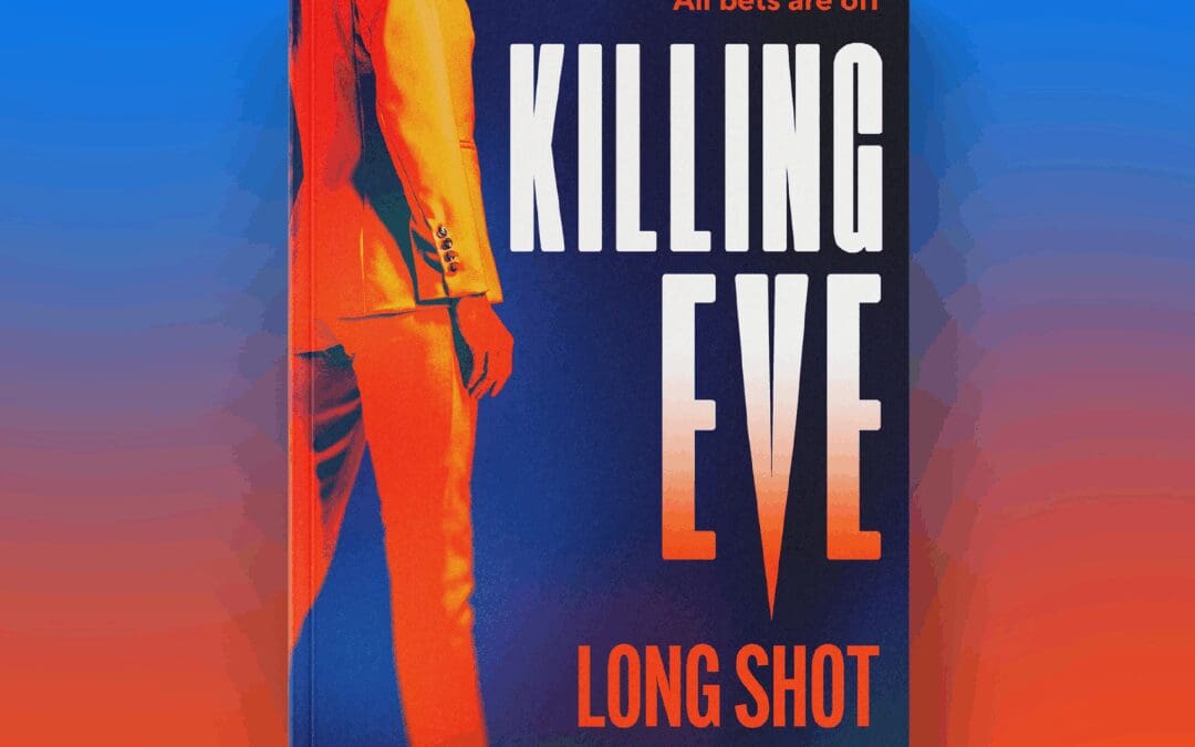 Long Shot: The inside track on the brand new, racy Killing Eve novel 📚