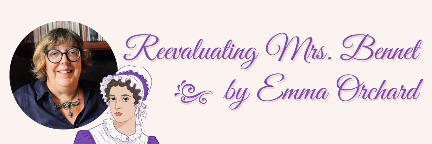 Reevaluating Mrs. Bennet  by Emma Orchard