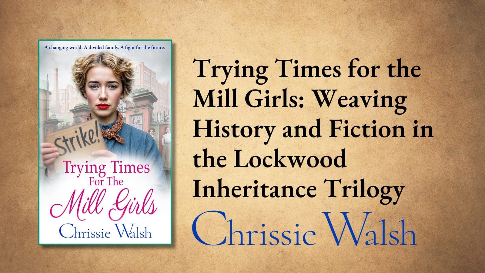 Trying Times for the Mill Girls: Weaving History and Fiction in the Lockwood Inheritance Trilogy