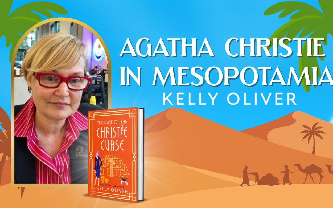 Agatha Christie in Mesopotamia: A blog by Kelly Oliver
