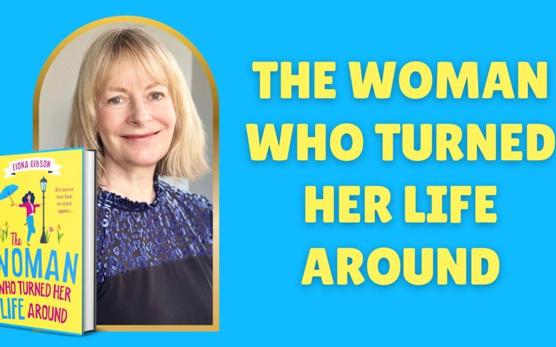 The Woman Who Turned Her Life Around by Fiona Gibson