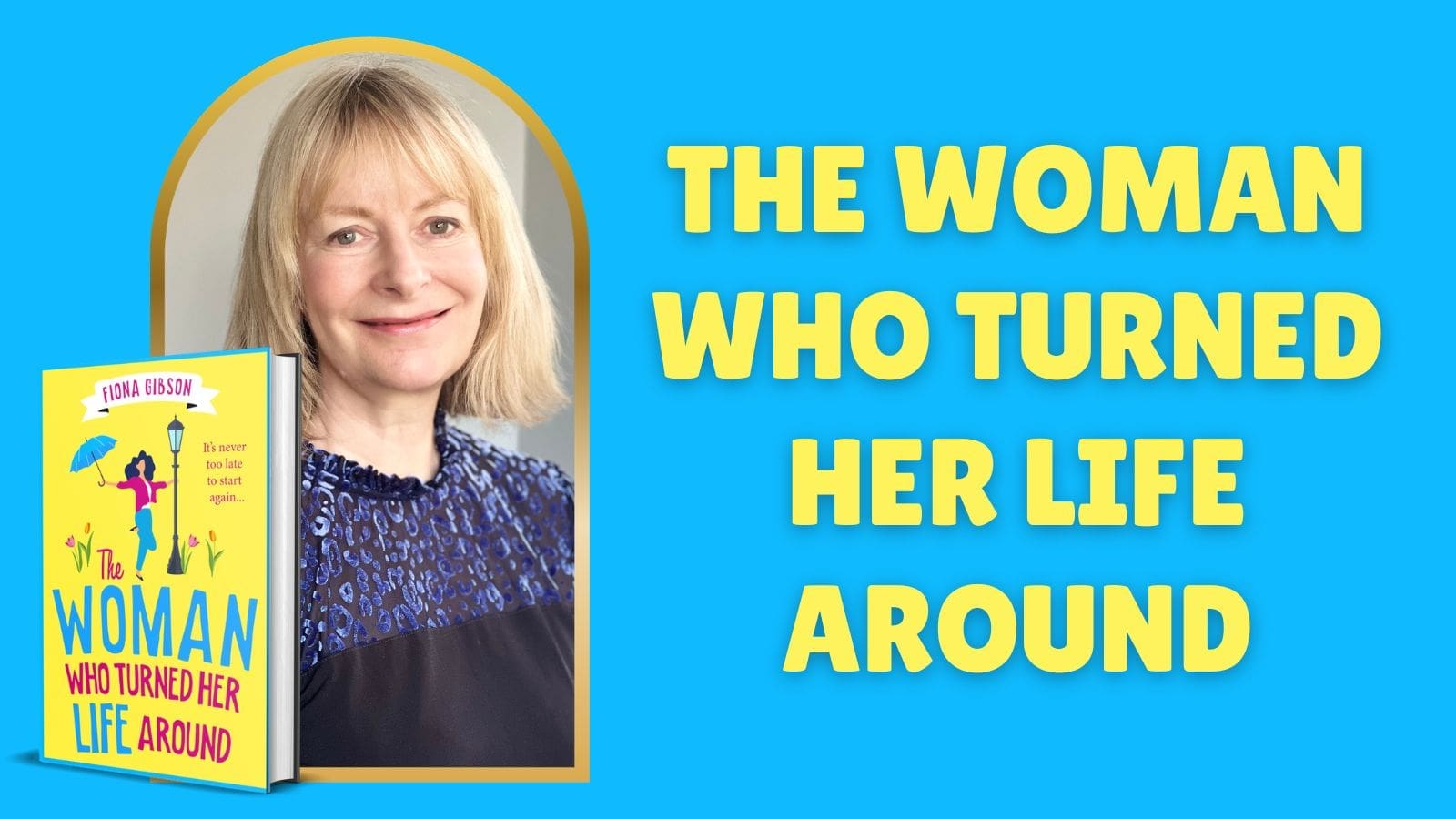 The Woman Who Turned Her Life Around by Fiona Gibson