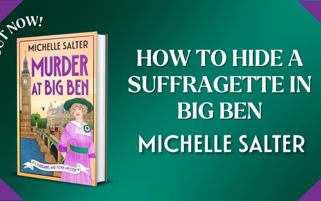 How to hide a suffragette in Big Ben by Michelle Salter