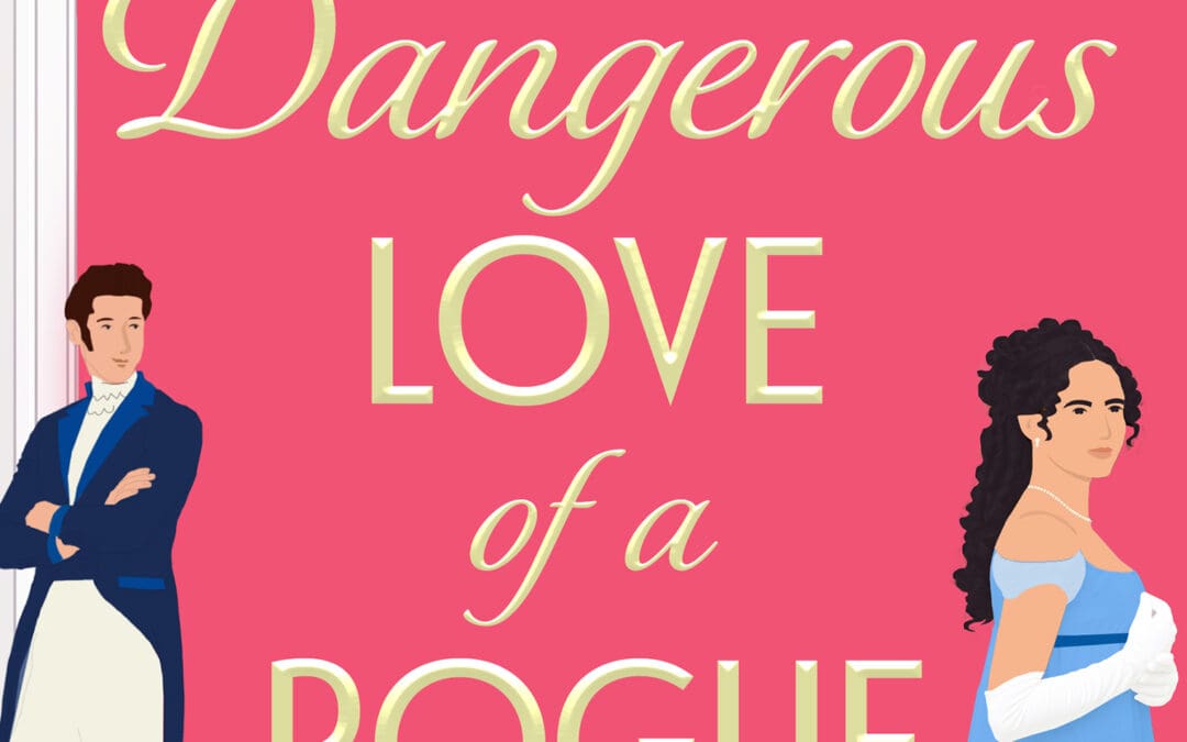 The Dangerous Love of a Rogue