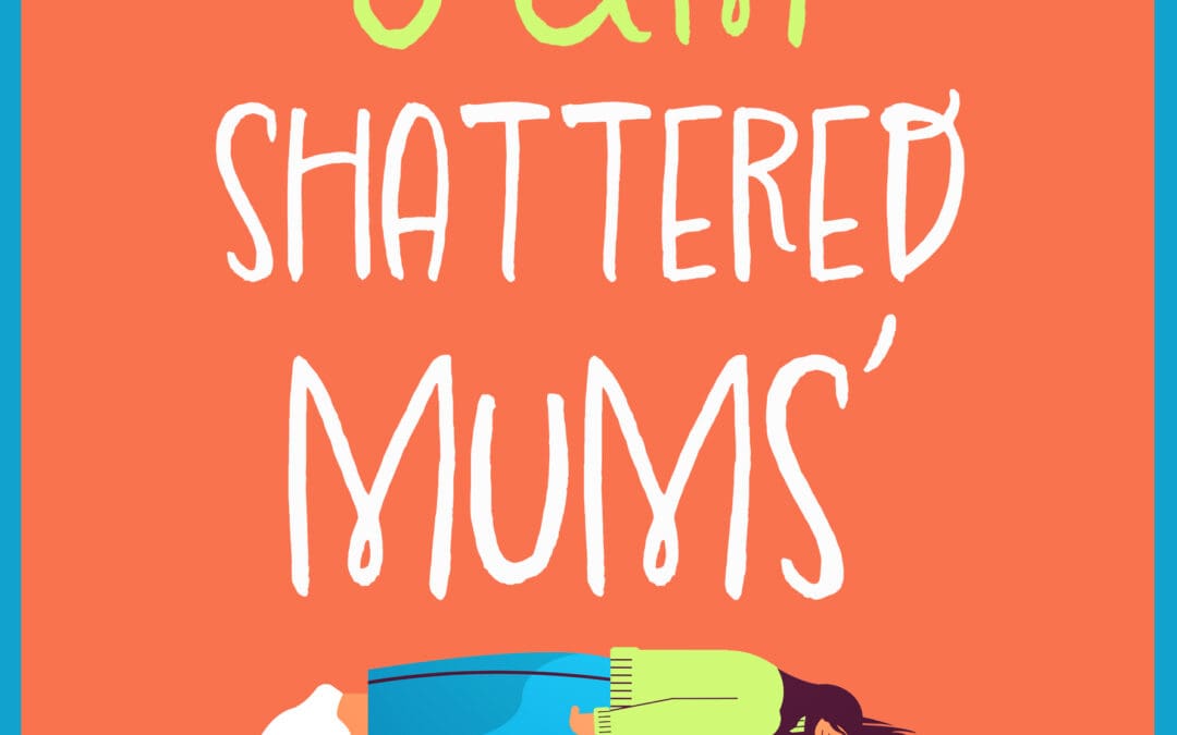The 3am Shattered Mums’ Club
