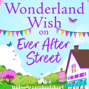 A Wonderland Wish on Ever After Street