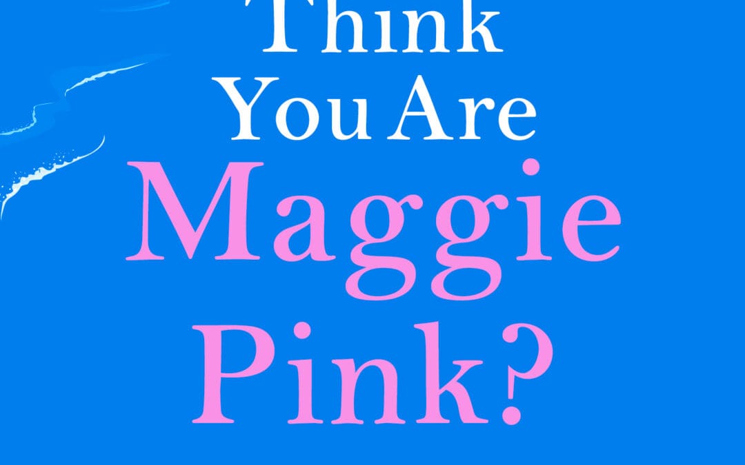 Who Do You Think You Are Maggie Pink?