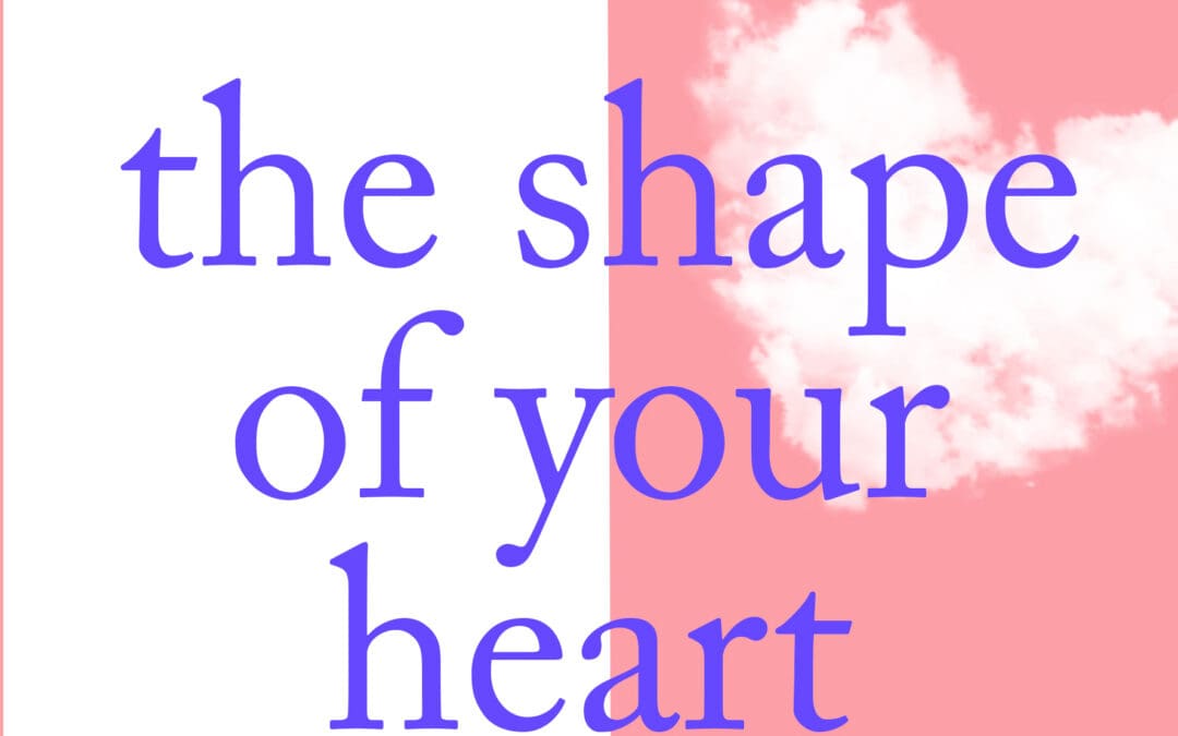 The Shape of Your Heart
