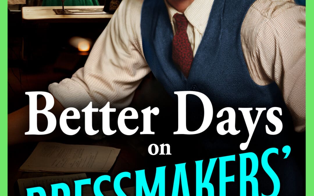 Better Days on Dressmakers’ Alley