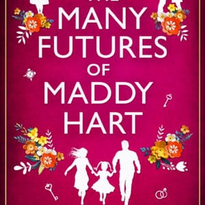 The Many Futures of Maddy Hart