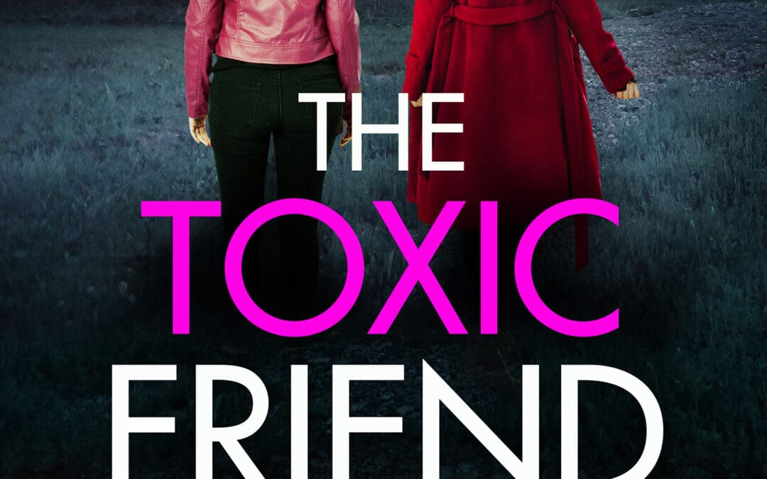 The Toxic Friend