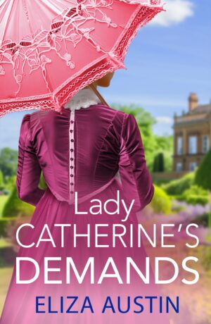Lady Catherine’s Demands