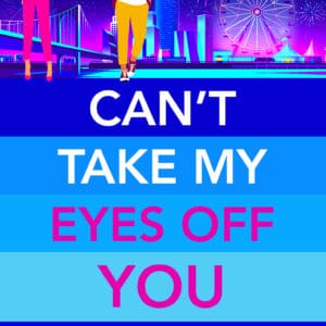 Can’t Take My Eyes Off You