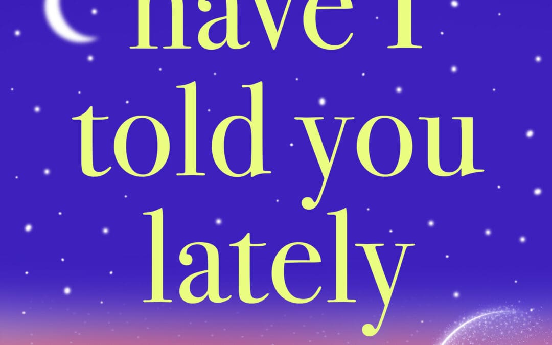 Have I Told You Lately