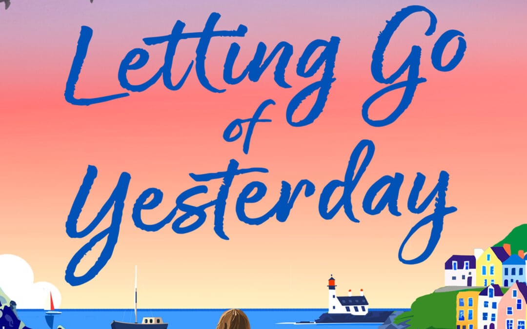 Letting Go of Yesterday