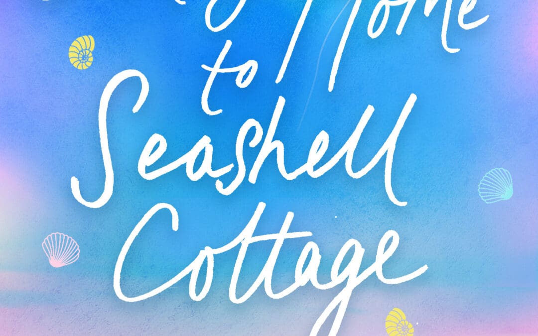 Coming Home To Seashell Cottage