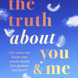 The Truth About You and Me