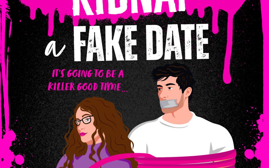 How to Kidnap a Fake Date