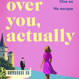Not Over You, Actually