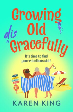 Growing Old Disgracefully