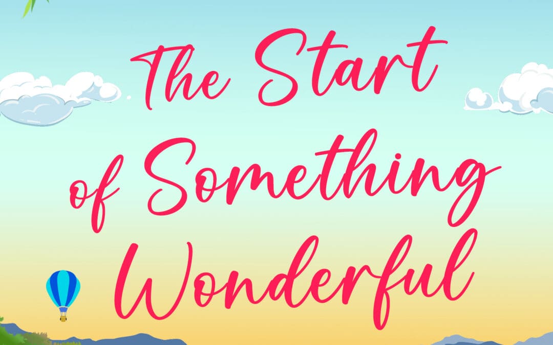 The Start of Something Wonderful