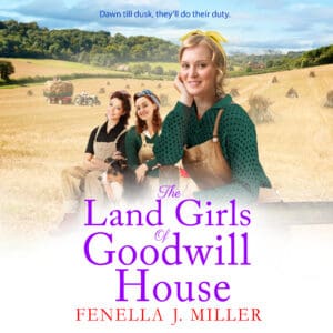 The Land Girls of Goodwill House (Physical audio)