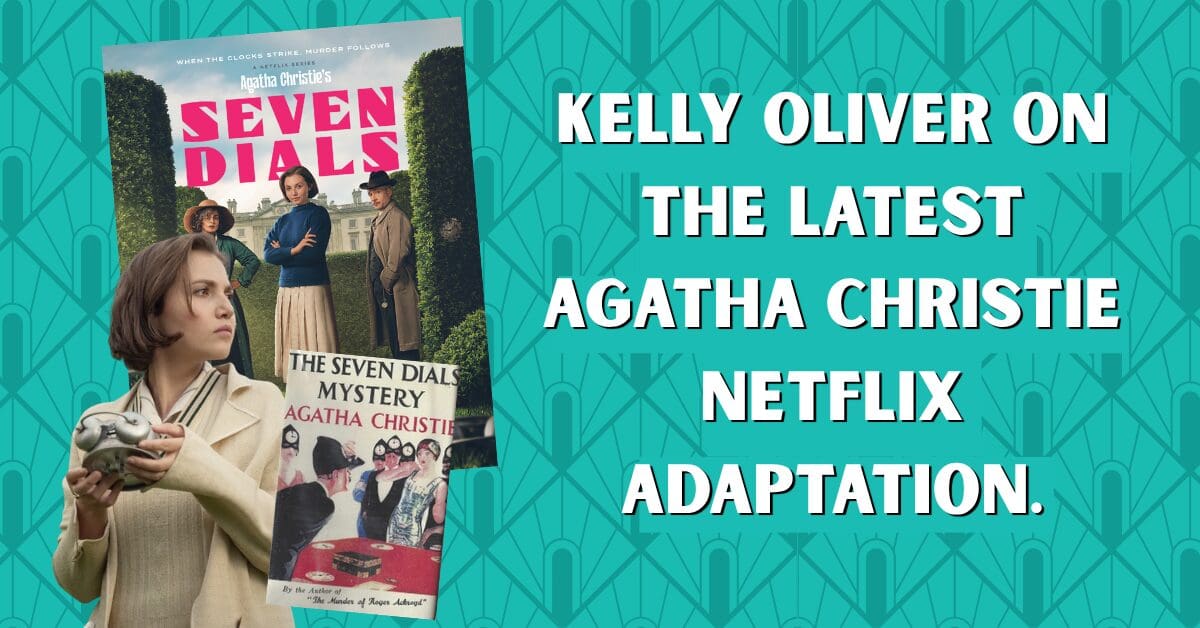 Kelly Oliver on Agatha Christie’s Seven Dials: From book to Netflix series