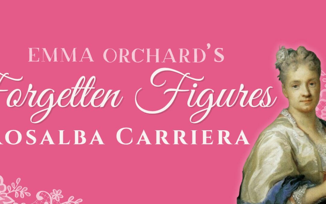 Emma Orchard on Forgotten Artist Rosalba Carriera